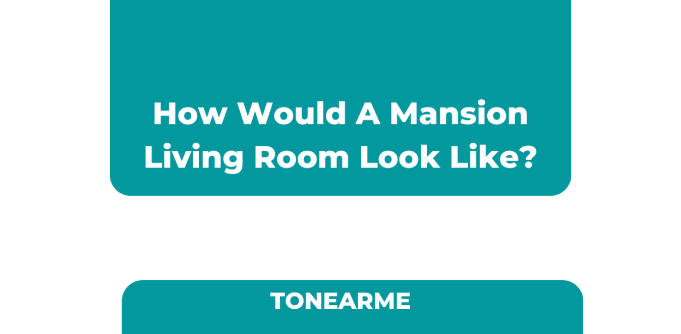 Tips And Ideas For Decorating A Mansion's Living Room